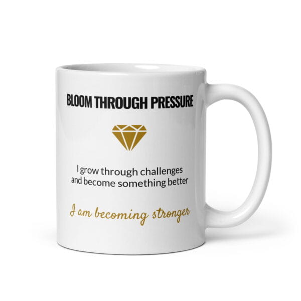 White ceramic Bloom Through Pressure affirmation mug with handle on the right